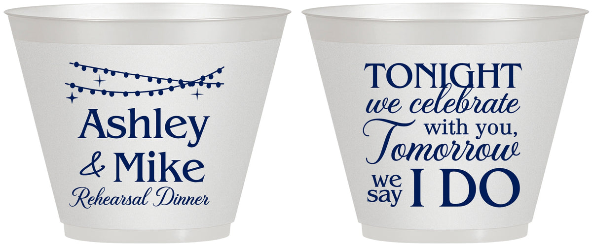Custom Rehearsal Dinner 9 oz Wine Frosted Cups - Tonight Tomorrow I Do | 30004