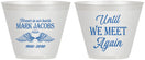 Custom Memorial 9 oz Wine Frosted Cups - Until We Meet Again | 310002