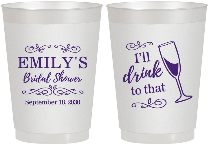 Personalized Bridal Shower 10 oz Frosted Cups - I'll Drink To The That | 100006