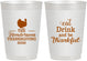 Personalized Thanksgiving 10 oz Frosted Cups - Eat Drink Thankful | 260036