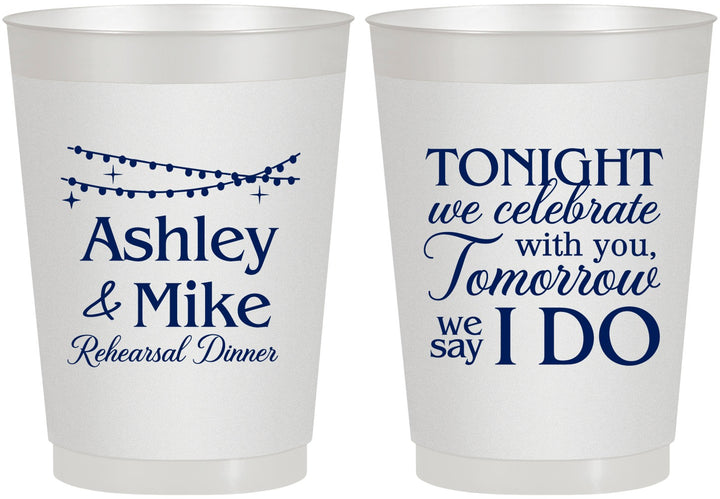 Personalized Rehearsal Dinner 10 oz Frosted Cups - Tonight Tomorrow I Do | 30004