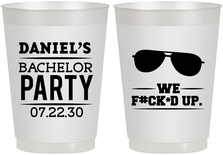Personalized Bachelor Party 10 oz Frosted Cups - We Fucked Up | 40099
