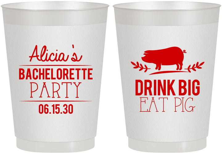 Personalized Bachelorette 10 oz Frosted Cups - Drink Big Eat Pig | 60169
