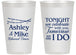 Personalized Rehearsal Dinner 14 oz Frosted Cups - Tonight Tomorrow I Do | 30004
