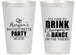 Personalized Bachelorette 14 oz Frosted Cups - Drink Champagne Dance | 60154