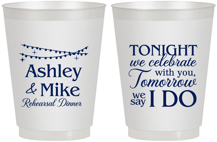 Personalized Rehearsal Dinner 16 oz Frosted Cups - Tonight Tomorrow I Do | 30004