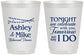 Personalized Rehearsal Dinner 16 oz Frosted Cups - Tonight Tomorrow I Do | 30004