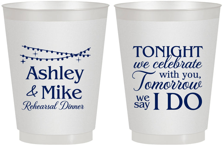 Personalized Rehearsal Dinner 16 oz Frosted Cups - Tonight Tomorrow I Do | 30004