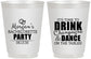 Personalized Bachelorette 16 oz Frosted Cups - Drink Champagne Dance | 60154