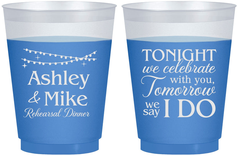 Custom Rehearsal Dinner 16 oz Color Changing Frosted Cups - Tonight Tomorrow I Do | 30004