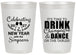 Personalized New Years 20 oz Frosted Cups - 2027 Drink Dance | 170002