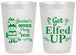 Personalized Christmas 20 oz Frosted Cups - Lets Get Elfed Up | 280007