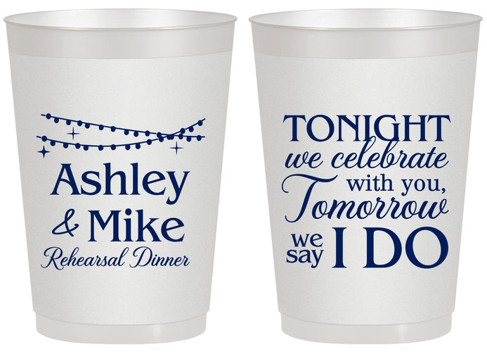Personalized Rehearsal Dinner 20 oz Frosted Cups - Tonight Tomorrow I Do | 30004