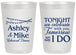 Personalized Rehearsal Dinner 20 oz Frosted Cups - Tonight Tomorrow I Do | 30004