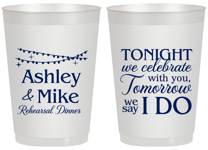 Personalized Rehearsal Dinner 20 oz Frosted Cups - Tonight Tomorrow I Do | 30004