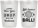 Personalized New Years 22 oz Frosted Cups - 2027 Lets Have A Ball | 170001