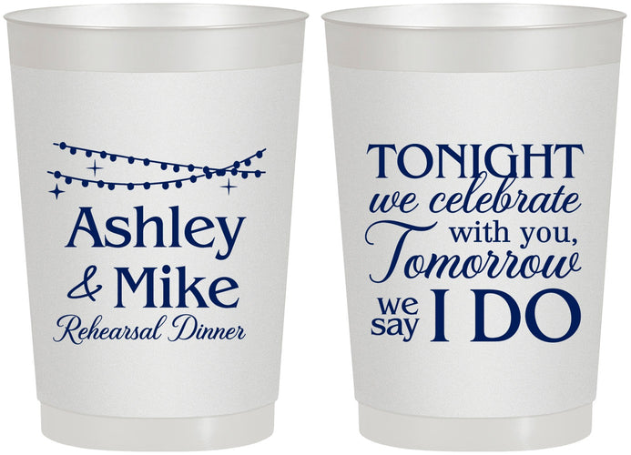 Personalized Rehearsal Dinner 22 oz Frosted Cups - Tonight Tomorrow I Do | 30004