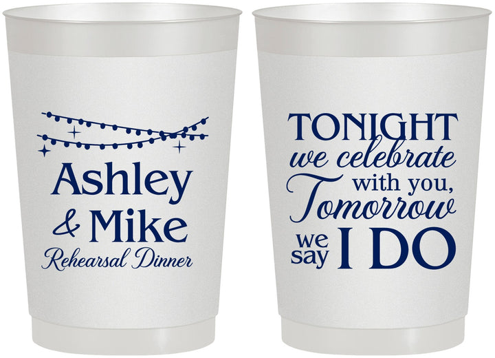 Personalized Rehearsal Dinner 22 oz Frosted Cups - Tonight Tomorrow I Do | 30004