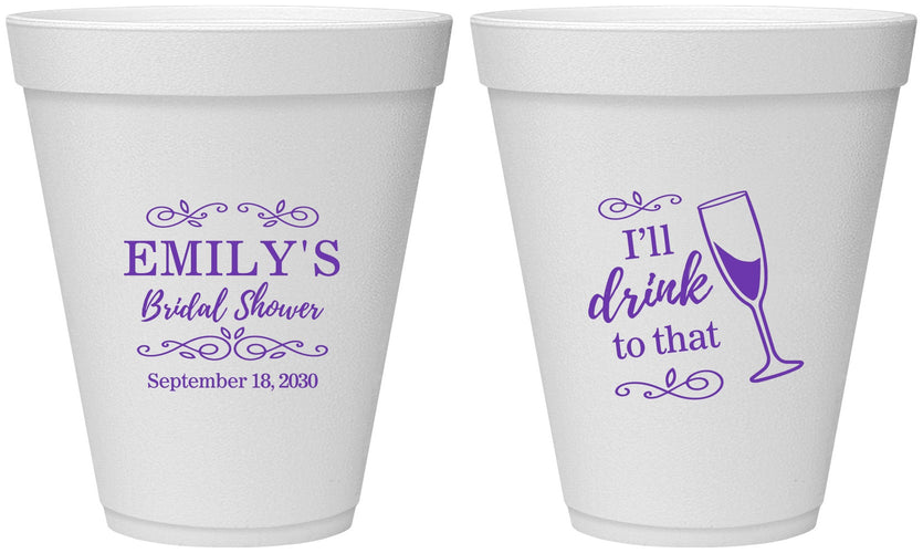 Personalized Bridal Shower 12 oz Foam Cups - I'll Drink To The That | 100006