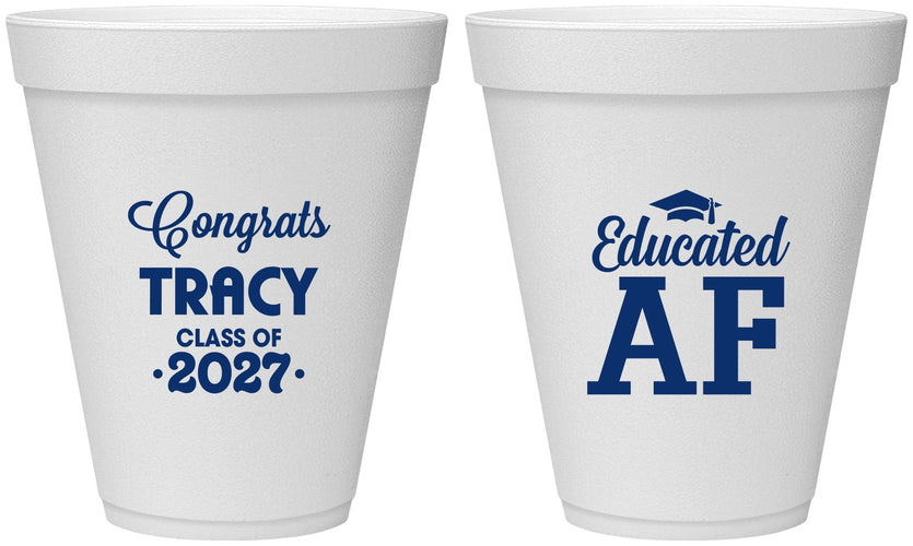 Personalized Graduation 12 oz Foam Cups - Class Of 2027 Educated Af | 130015