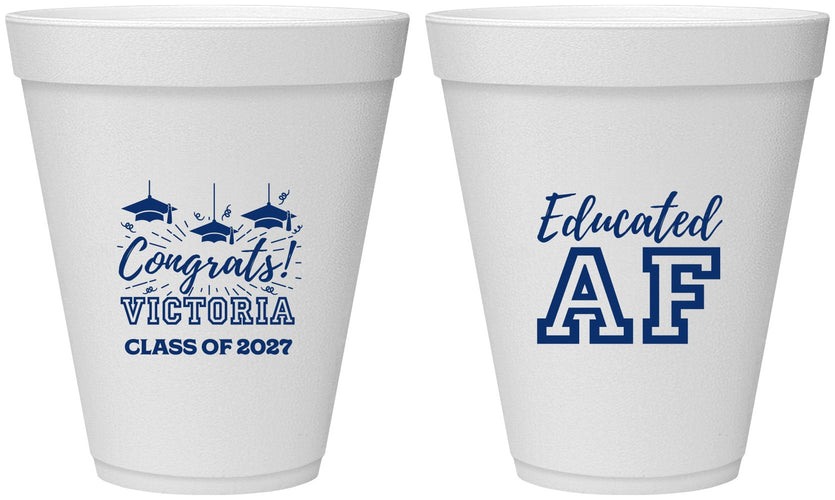 Personalized Graduation 12 oz Foam Cups - Class Of 2027 Educated Af | 130017