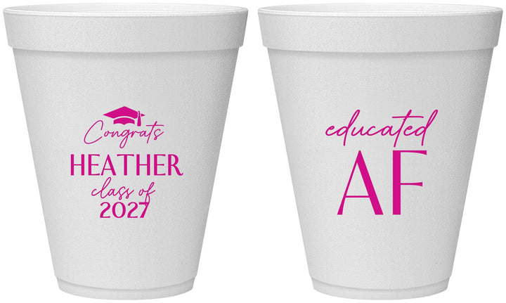 Personalized Graduation 12 oz Foam Cups - Class Of 2027 Educated Af | 130019