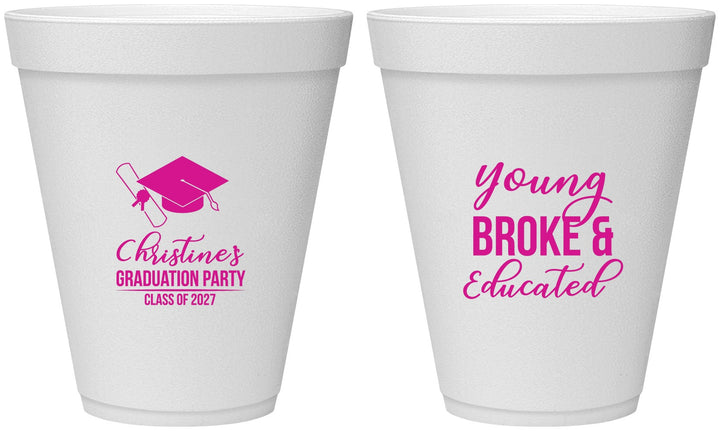 Personalized Graduation 12 oz Foam Cups - Class Of 2027 Young Broke | 130026