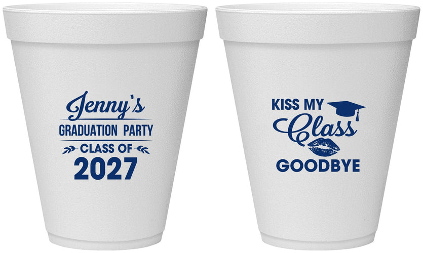 Personalized Graduation 12 oz Foam Cups - Class Of 2027 Kiss Class Goodbye | 130028