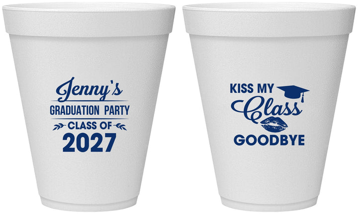 Personalized Graduation 12 oz Foam Cups - Class Of 2027 Kiss Class Goodbye | 130028