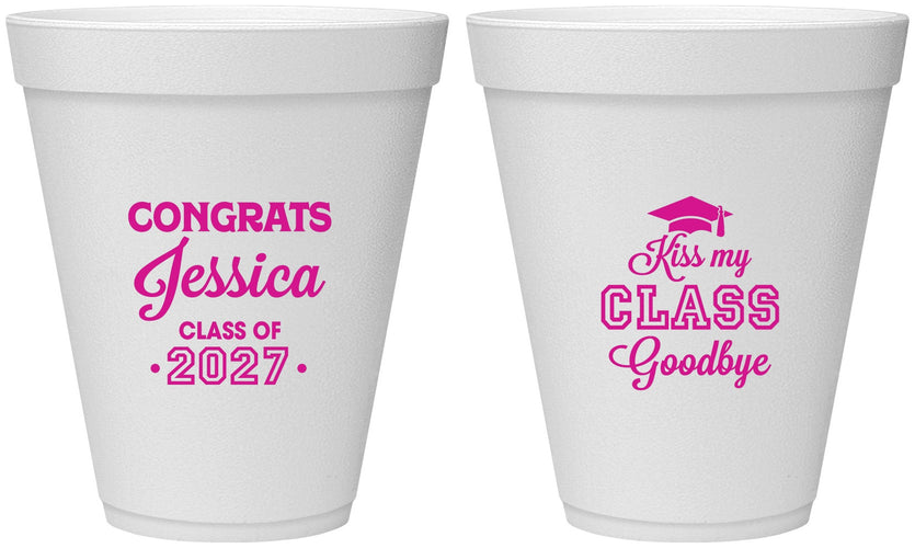 Personalized Graduation 12 oz Foam Cups - Class Of 2027 Kiss Class Goodbye | 130029