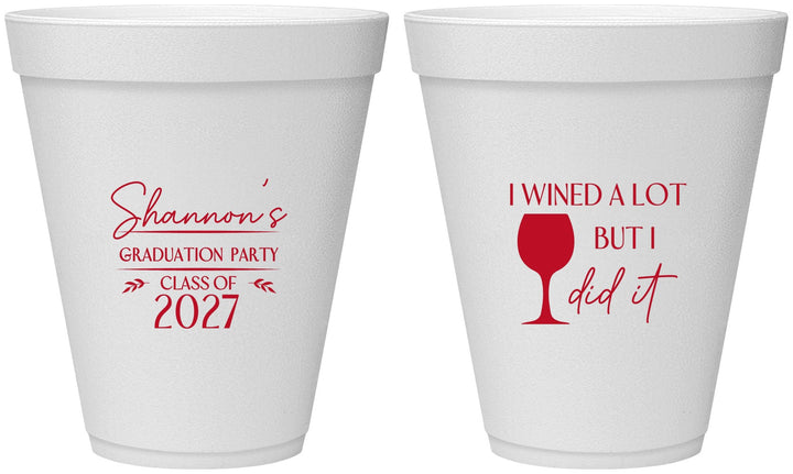 Personalized Graduation 12 oz Foam Cups - Class Of 2027 Wined A Lot | 130044