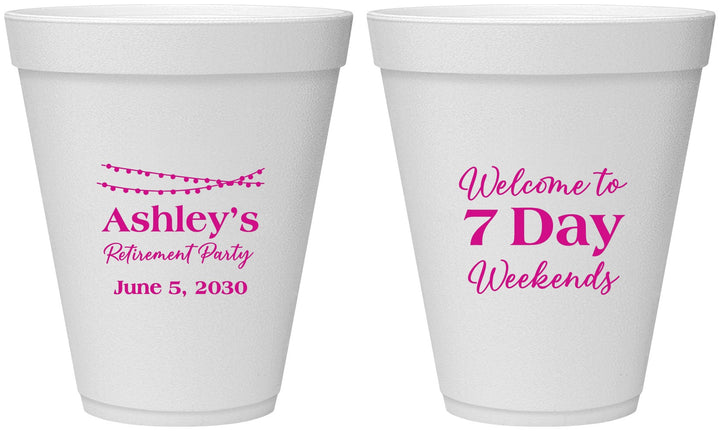 Personalized Retirement 12 oz Foam Cups - 7 Day Weekends | 150004