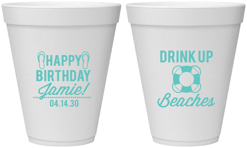 Personalized Birthday 12 oz Foam Cups - Drink Up Beaches | 20207