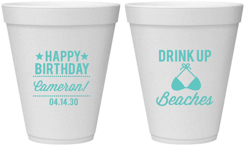 Personalized Birthday 12 oz Foam Cups - Drink Up Beaches | 20208