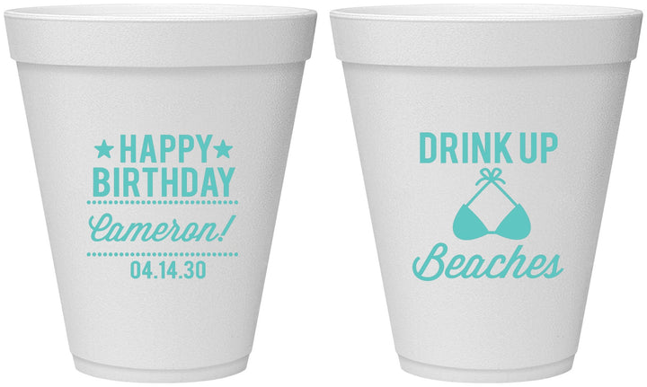Personalized Birthday 12 oz Foam Cups - Drink Up Beaches | 20208