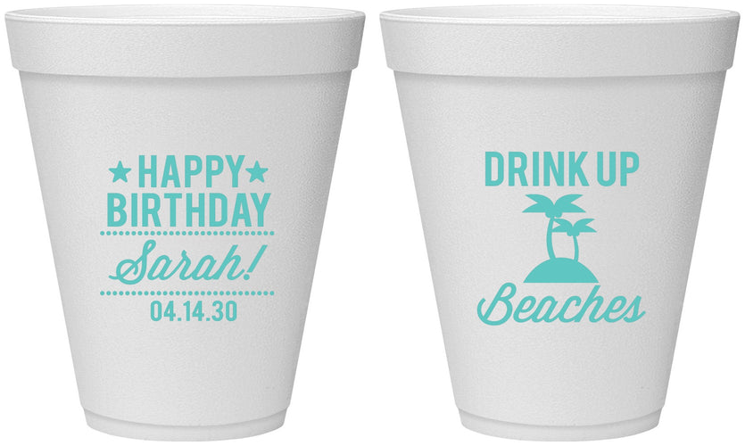 Personalized Birthday 12 oz Foam Cups - Drink Up Beaches | 20209