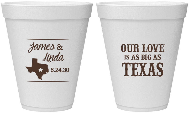 Personalized Wedding 12 oz Foam Cups - Our Love Is As Big As Texas | 215