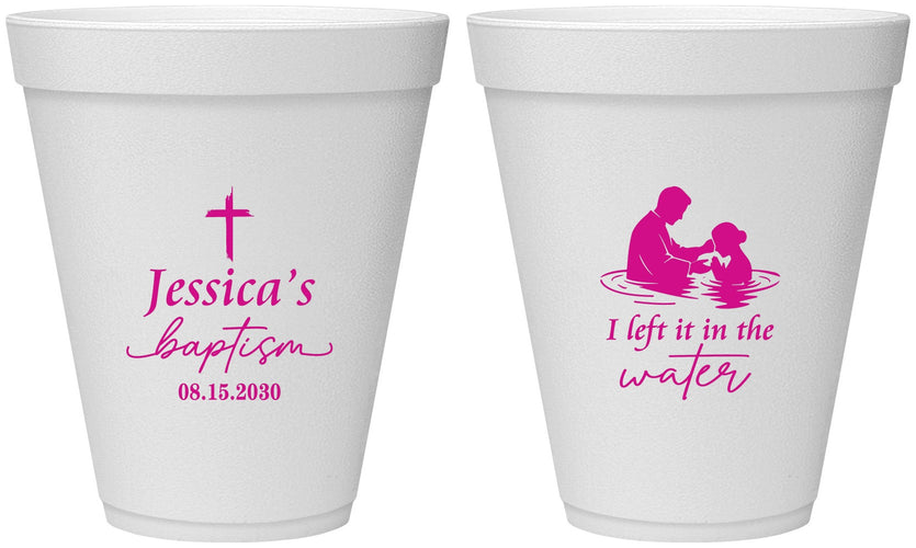 Personalized Baptism 12 oz Foam Cups - I Left It In The Water | 290008