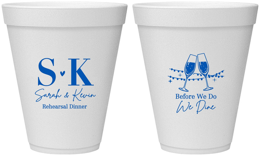 Personalized Rehearsal Dinner 12 oz Foam Cups - Before We Do We Dine | 30005