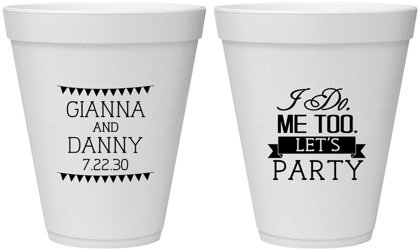 Personalized Wedding 12 oz Foam Cups - I Do Me Too | 363
