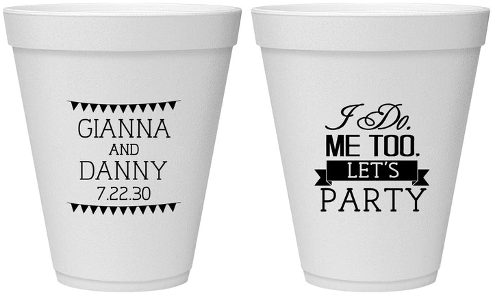 Personalized Wedding 12 oz Foam Cups - I Do Me Too | 363