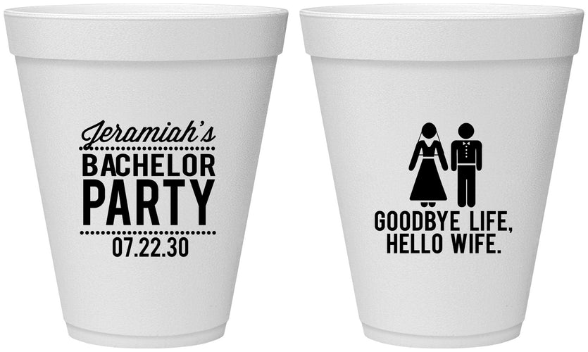 Personalized Bachelor Party 12 oz Foam Cups - Goodbye Life Hello Wife | 40019