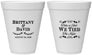 Personalized Wedding 12 oz Foam Cups - Take A Shot We Tied The Knot | 552