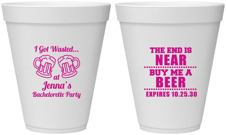 Personalized Bachelorette 12 oz Foam Cups - I Got Wasted | 60015