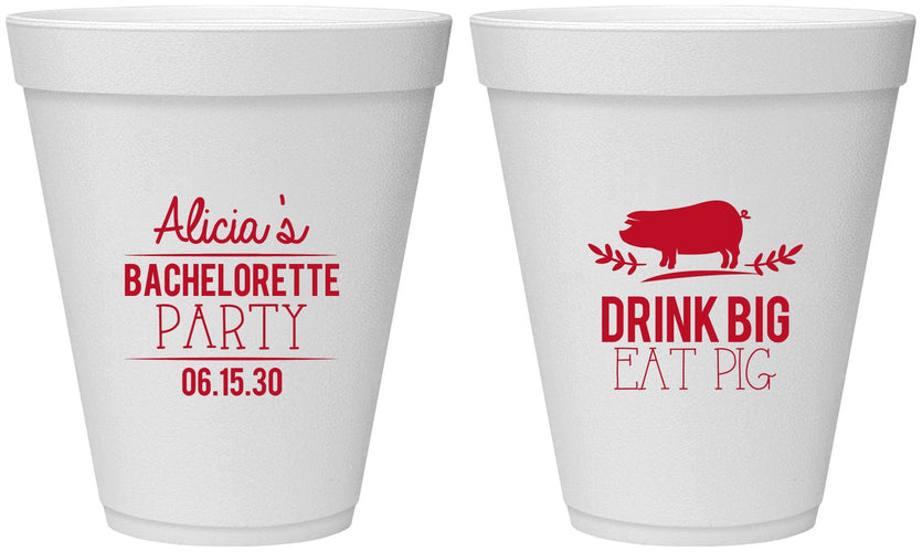 Personalized Bachelorette 12 oz Foam Cups - Drink Big Eat Pig | 60169