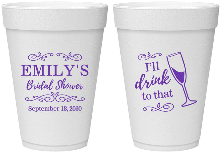 Personalized Bridal Shower 16 oz Foam Cups - I'll Drink To The That | 100006