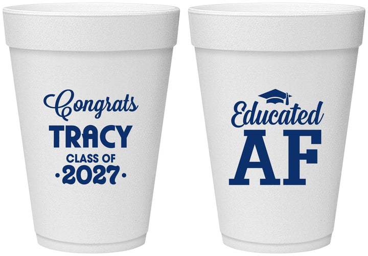 Personalized Graduation 16 oz Foam Cups - Class Of 2027 Educated Af | 130015