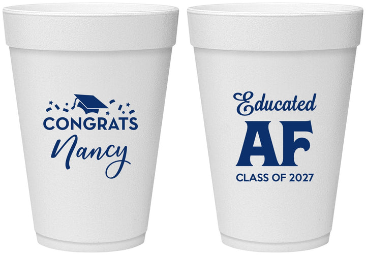Personalized Graduation 16 oz Foam Cups - Class Of 2027 Educated Af | 130016
