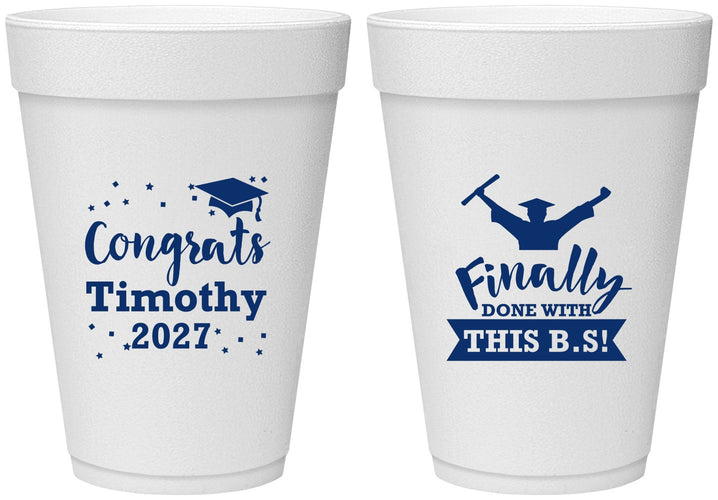 Personalized Graduation 16 oz Foam Cups - Class Of 2027 Done With Bs | 130025