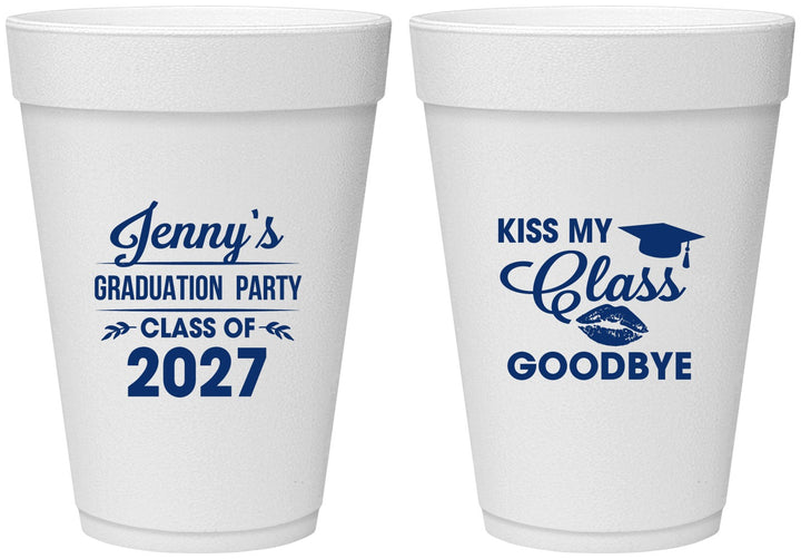 Personalized Graduation 16 oz Foam Cups - Class Of 2027 Kiss Class Goodbye | 130028
